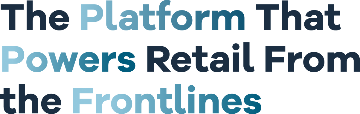 The Platform That Powers Retail From the Frontlines-2 The Platform That Powers Retail From the Frontlines-2